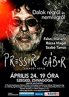 Presser G�bor �s vend�geinek koncertje Szegeden, 2013.&nbsp;�prilis&nbsp;24‑�n